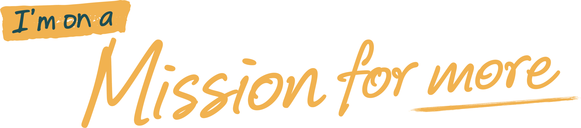 I’m on a Mission for more.